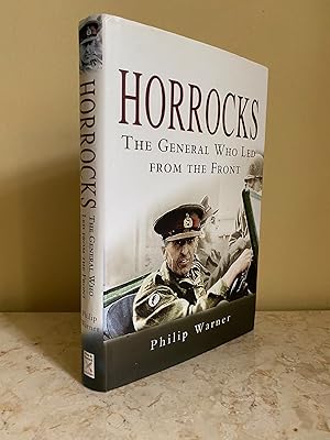 Imagen del vendedor de Horrocks | The General Who Led from the Front a la venta por Little Stour Books PBFA Member