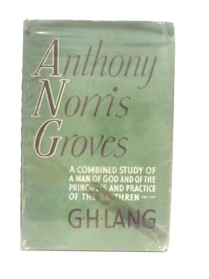 Seller image for Anthony Norris Groves. Saint and Pioneer for sale by World of Rare Books