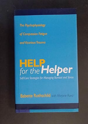 Bild des Verkufers fr Help for the Helper - The Psychophysiology of Compassion Fatigue and Vicarious Trauma zum Verkauf von Antiquariat Strter