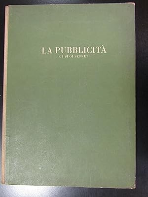 Villani Dino. La pubblicità e i suoi segreti. Editoriale Domus 1946. Con dedica dell'autore.