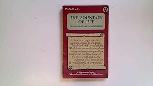 Imagen del vendedor de The Fountain of Life. Prose & verse from the Bible. A literary anthology selected from the Authorised Version and arranged by A. G. Prys-Jones a la venta por Goldstone Rare Books