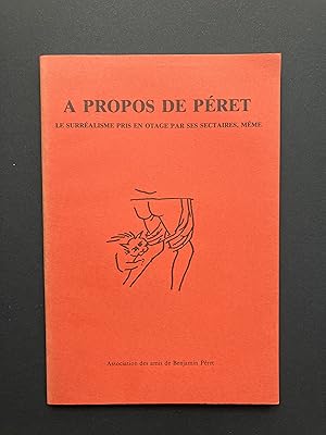 A Propos de PERET (Le surréalisme pris en otage par ses sectaires, même)