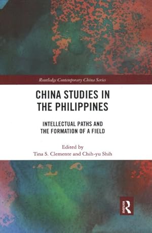 Seller image for China Studies in the Philippines : Intellectual Paths and the Formation of a Field for sale by GreatBookPrices