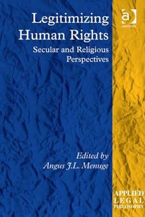 Seller image for Legitimizing Human Rights : Secular and Religious Perspectives for sale by GreatBookPrices