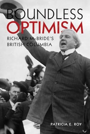 Immagine del venditore per Boundless Optimism : Richard Mcbride's British Columbia venduto da GreatBookPrices