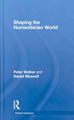Seller image for Shaping the Humanitarian World for sale by GreatBookPrices