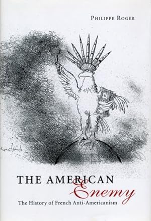 Seller image for American Enemy : The History of French Anti-americanism for sale by GreatBookPrices