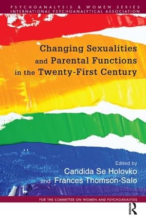 Image du vendeur pour Changing Sexualities and Parental Functions in the Twenty-First Century mis en vente par GreatBookPrices