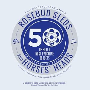 Seller image for Rosebud Sleds and Horses' Heads : 50 of Film's Most Evocative Objects for sale by GreatBookPrices