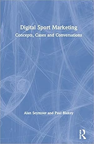 Immagine del venditore per Digital Sport Marketing : Concepts, Cases and Conversations venduto da GreatBookPrices