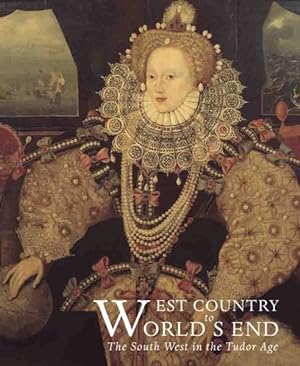 Imagen del vendedor de West Country to World's End : The South West in the Tudor Age a la venta por GreatBookPrices