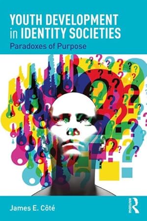 Bild des Verkufers fr Youth Development in Identity Societies : Paradoxes of Purpose zum Verkauf von GreatBookPrices
