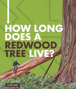Seller image for How Long Does a Redwood Tree Live? for sale by GreatBookPrices