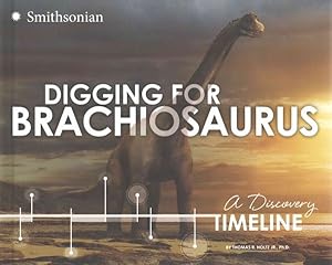 Immagine del venditore per Digging for Brachiosaurus : A Discovery Timeline venduto da GreatBookPrices