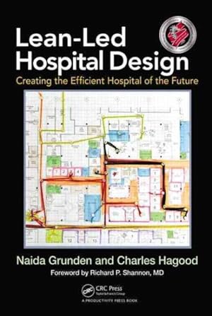 Imagen del vendedor de Lean-Led Hospital Design : Creating the Efficient Hospital of the Future a la venta por GreatBookPrices