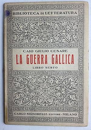 Biblioteca di letteratura: La guerra gallica. Libro sesto