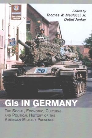 Seller image for Gis in Germany : The Social, Economic, Cultural, and Political History of the American Military Presence for sale by GreatBookPrices