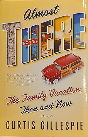 Seller image for Almost There: The Family Vacation, Then and Now for sale by Mister-Seekers Bookstore