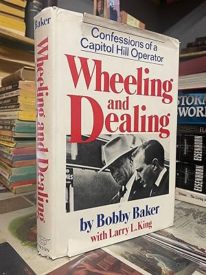 Seller image for Wheeling and Dealing: Confessions of a Capitol Hill Operator for sale by Chamblin Bookmine