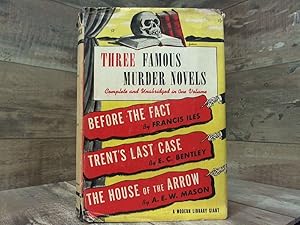 Imagen del vendedor de Three Famous Murder Novels: Before the Fact / Trent's Last Case / The House of the Arrow (Modern Library Giant, G66.1) a la venta por Archives Books inc.