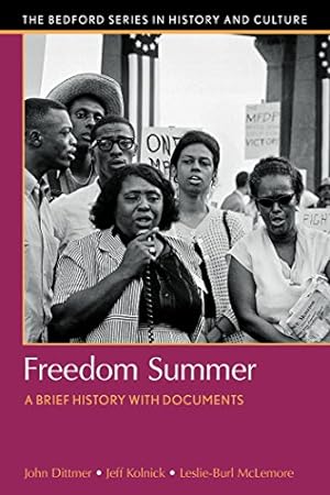 Seller image for Freedom Summer: A Brief History with Documents (Bedford Series in History and Culture) by Dittmer, John, Kolnick, Jeff, Burl McLemore, Leslie [Paperback ] for sale by booksXpress