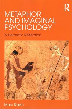 Bild des Verkufers fr Metaphor and Imaginal Psychology : A Hermetic Reflection zum Verkauf von GreatBookPrices