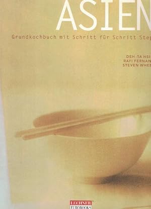 Bild des Verkufers fr Asien. Grundkochbuch mit Schritt fr Schritt Steps. ber 200 Bildrezepte. zum Verkauf von La Librera, Iberoamerikan. Buchhandlung