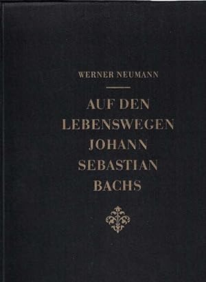 Bild des Verkufers fr Auf den Lebenswegen Johann Sebastian Bachs. zum Verkauf von La Librera, Iberoamerikan. Buchhandlung