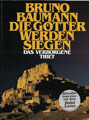 Bild des Verkufers fr Die Gtter werden siegen. Das verborgene Tibet. zum Verkauf von La Librera, Iberoamerikan. Buchhandlung