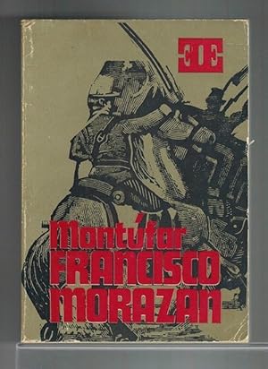 Morazán. Prólogo de Rafael Montúfar.