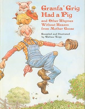 Granfa' Grigg Had a Pig and Other Rhymes Without Reason from Mother Goose