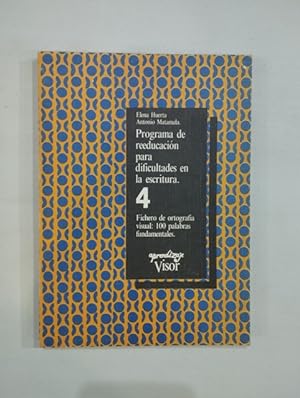 Seller image for Programa de reeducacin para dificultades en la escritura 4 Fichero de ortografa visual for sale by Saturnlia Llibreria