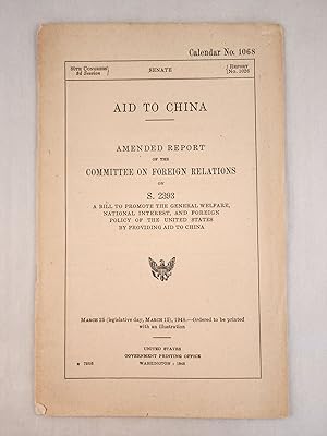 Senate 80th Congress, 2d Session, Report No. 1026: Aid to China, Amended Report of the Committee ...