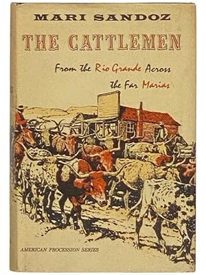 Seller image for The Cattlemen: From the Rio Grande Across the Far Marias (American Procession Series) for sale by Yesterday's Muse, ABAA, ILAB, IOBA