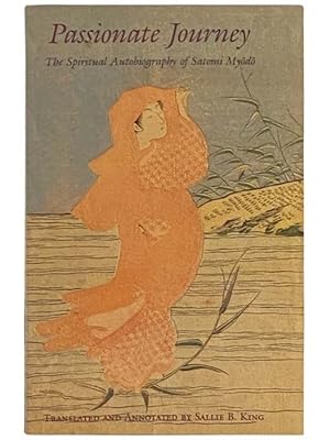 Image du vendeur pour Passionate Journey: The Spiritual Autobiography of Satomi Myodo mis en vente par Yesterday's Muse, ABAA, ILAB, IOBA