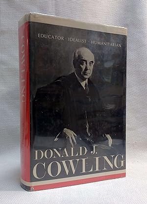 Donald J. Cowling Educator Idealist Humanitarian