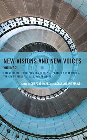 Immagine del venditore per New Visions and New Voices : Extending the Principles of Archetypal Pedagogy to Include a Variety of Venues, Issues, and Projects venduto da GreatBookPrices
