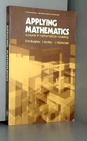 Bild des Verkufers fr Applying Mathematics: Course in Mathematical Modelling (Mathematics and its Applications) zum Verkauf von WeBuyBooks