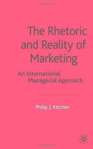 Imagen del vendedor de The Rhetoric and Reality of Marketing: An International Managerial Approach [Hardcover ] a la venta por booksXpress