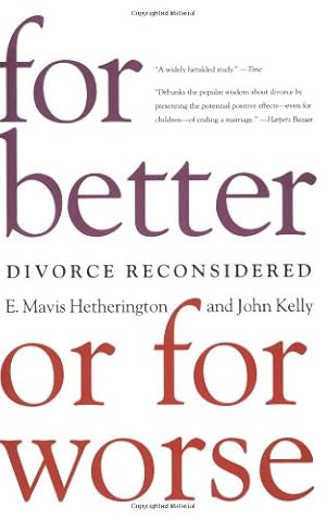 Imagen del vendedor de For Better or For Worse: Divorce Reconsidered by Hetherington Ph.D., E. Mavis, Kelly, John [Paperback ] a la venta por booksXpress