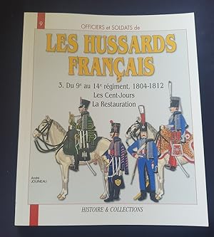 Les hussards Français - Tome 3 - Du 9e au 14e régiment , 1804-1812 / Les cent jours / La restaura...