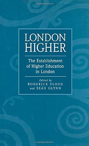 Immagine del venditore per London Higher: The Establishment of Higher Education in London [Hardcover ] venduto da booksXpress