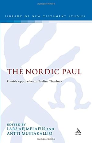 Bild des Verkufers fr The Nordic Paul: Finnish Approaches to Pauline Theology (The Library of New Testament Studies) [Hardcover ] zum Verkauf von booksXpress