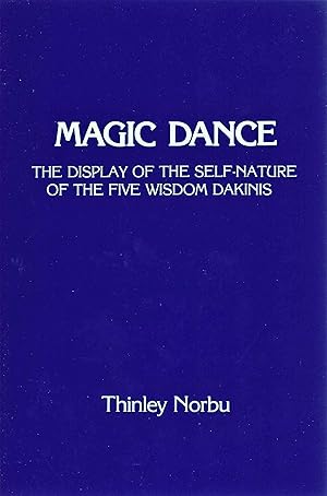 Seller image for Magic Dance: The Display of the Self-Nature of the Five Wisdom Dakinis for sale by The Denver Bookmark