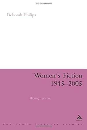 Bild des Verkufers fr Women's Fiction 1945-2005: Writing Romance (Continuum Literary Studies) by Philips, Deborah [Hardcover ] zum Verkauf von booksXpress