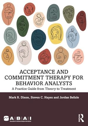 Seller image for Acceptance and Commitment Therapy for Behavior Analysts (Behavior Science) by Dixon, Mark R., Hayes, Steven C., Belisle, Jordan [Paperback ] for sale by booksXpress
