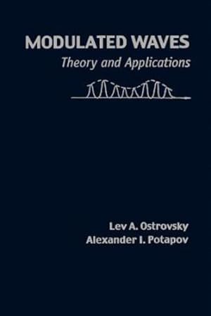 Immagine del venditore per Modulated Waves: Theory and Applications (Johns Hopkins Studies in the Mathematical Sciences) by Ostrovsky, Lev A., Potapov, Alexander I. [Paperback ] venduto da booksXpress
