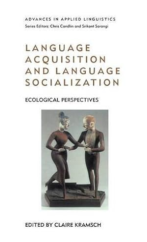 Seller image for Language Acquisition and Language Socialization: Ecological Perspectives (Advances in Applied Linguistics) [Hardcover ] for sale by booksXpress