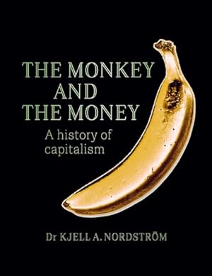 Bild des Verkufers fr Monkey and the Money : A History of Capitalism zum Verkauf von GreatBookPrices