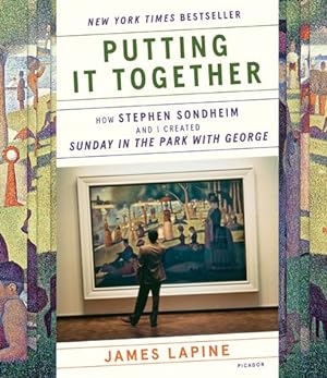 Seller image for Putting It Together: How Stephen Sondheim and I Created "Sunday in the Park with George" by Lapine, James [Paperback ] for sale by booksXpress